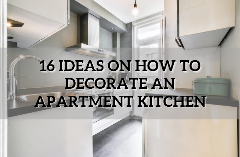 16 Ideas on How to Decorate an Apartment Kitchen