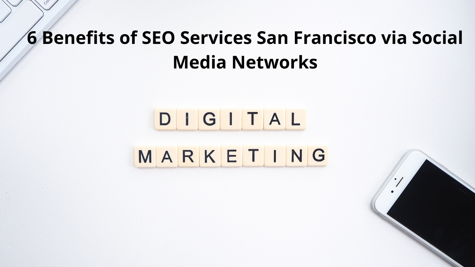 6 Benefits of SEO Services San Francisco via Social Media Networks