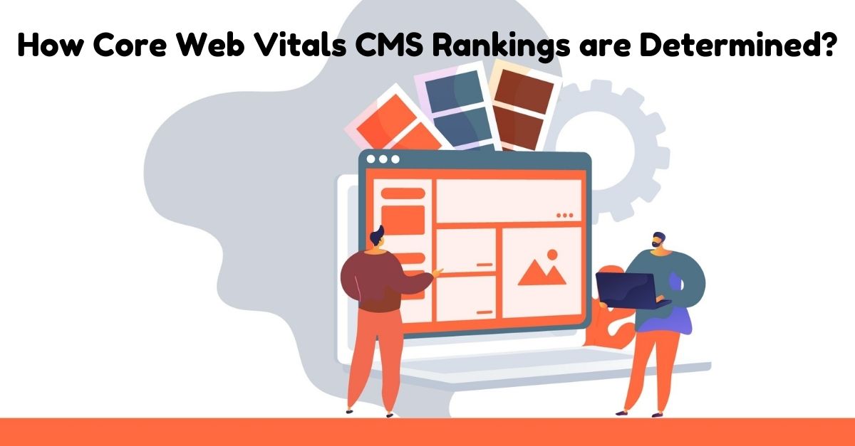 How Core Web Vitals CMS Rankings are Determined?