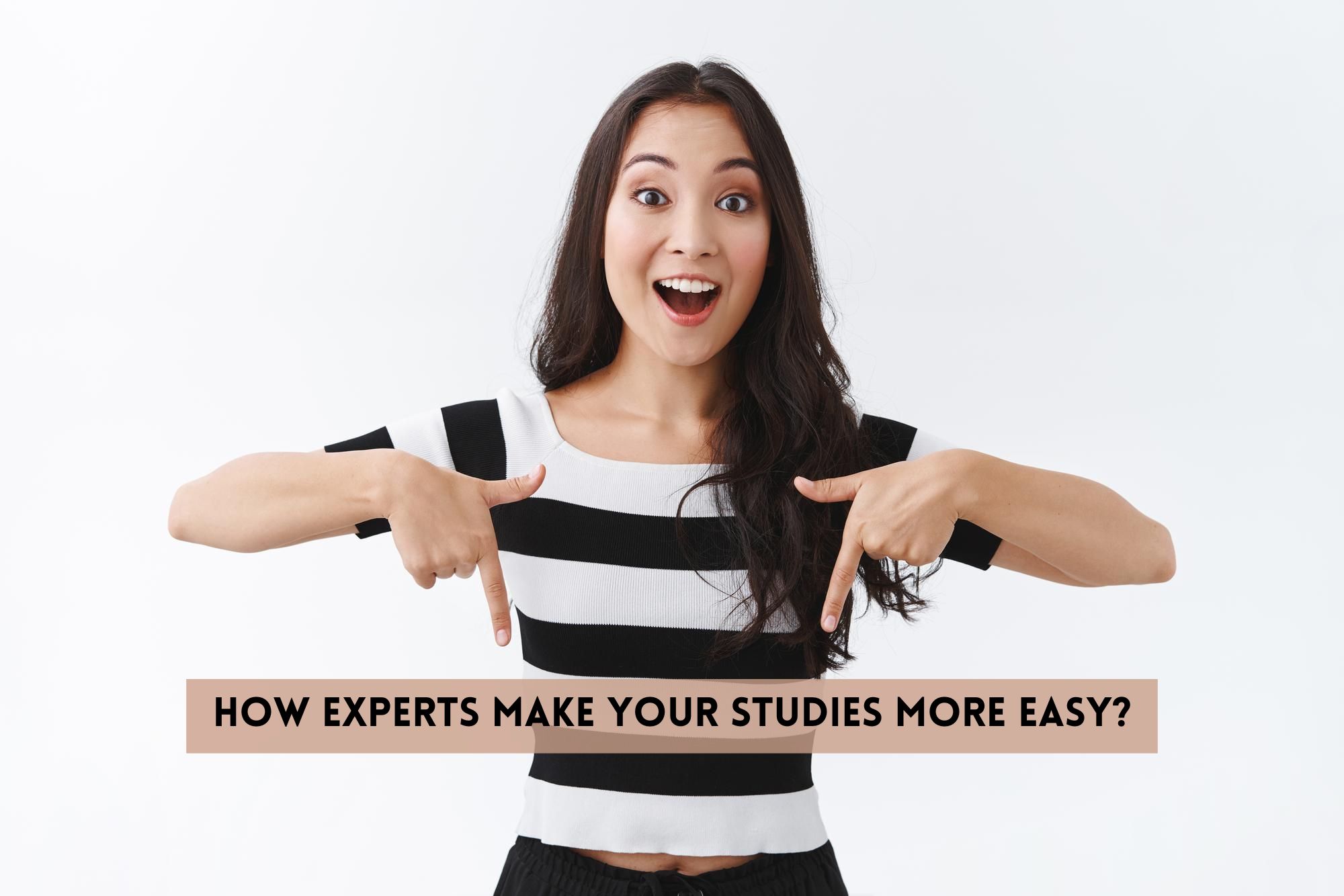 How Experts Make Your Studies More Easy?