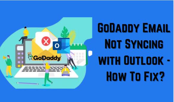 GoDaddy Email Not Syncing with Outlook