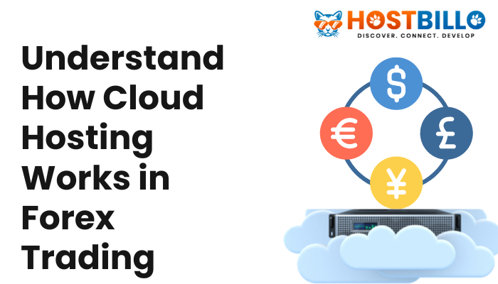 Understand How Cloud Hosting Works in Forex Trading