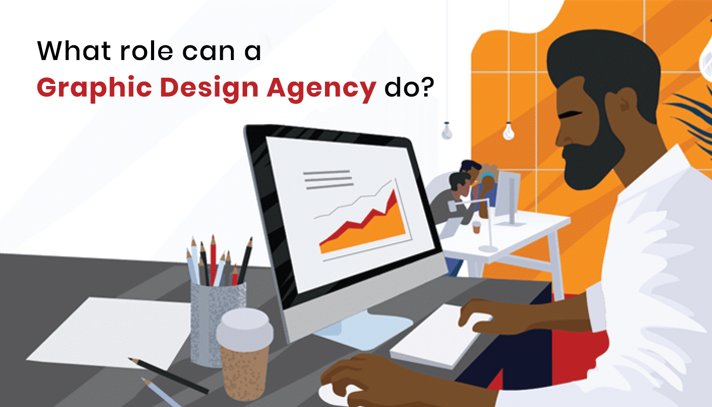 What role can a graphic design agency do?