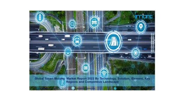 Smart Mobility Market Growth, Industry Share and Forecast 2022-2027