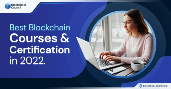 Best Blockchain Courses & Certification in 2022: Get Ahead of the Curve