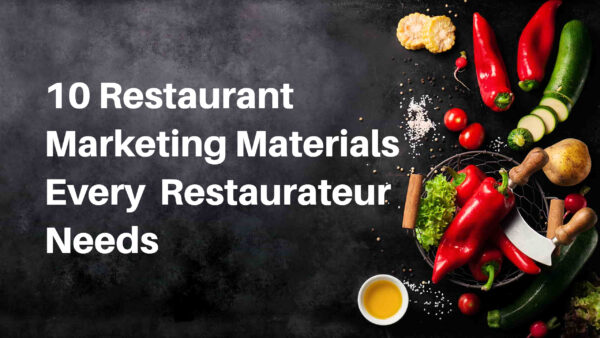 10 Restaurant Marketing Materials Every Restaurateur Needs