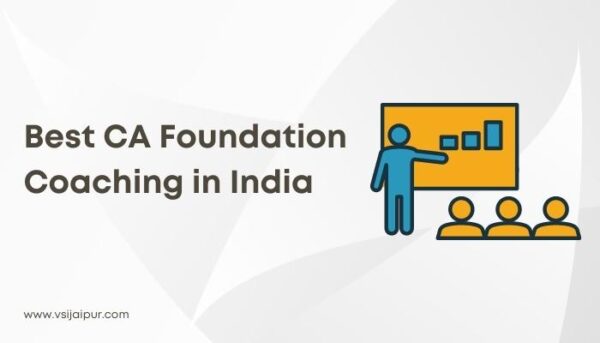 Best CA Coaching in India to Prepare for CA Foundation Exams