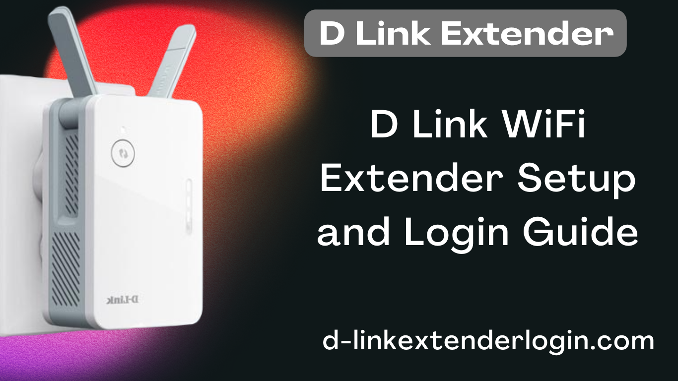 Tips for Perfect D Link Extender