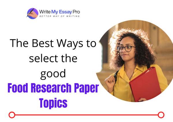 The Best Ways to select the good Food Research Paper Topics