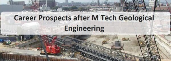 Career Prospects after M Tech Geological Engineering