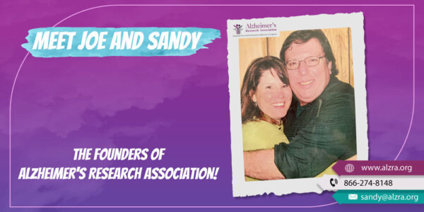 Meet JOE AND SANDY, The Founders Of Alzheimer’s Research Association