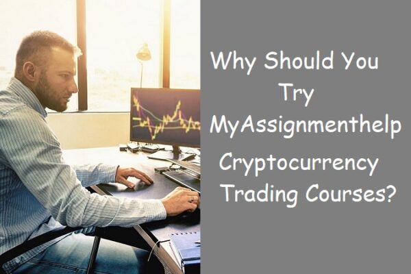 MyAssignmenthelp Review- Why do students love MyAssignmenthelp.com’s Trading Courses?