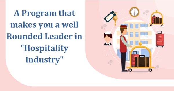 A Program that makes you a Well-Rounded Leader in the Hospitality Industry