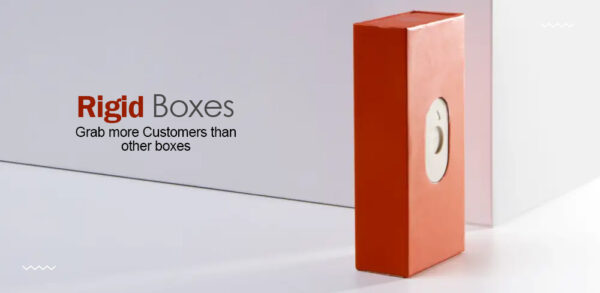 Why Do Rigid Boxes Grab More Customers Than Other Boxes?