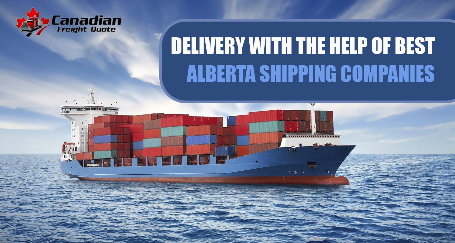 Delivery with The Help of best Alberta Shipping Companies.