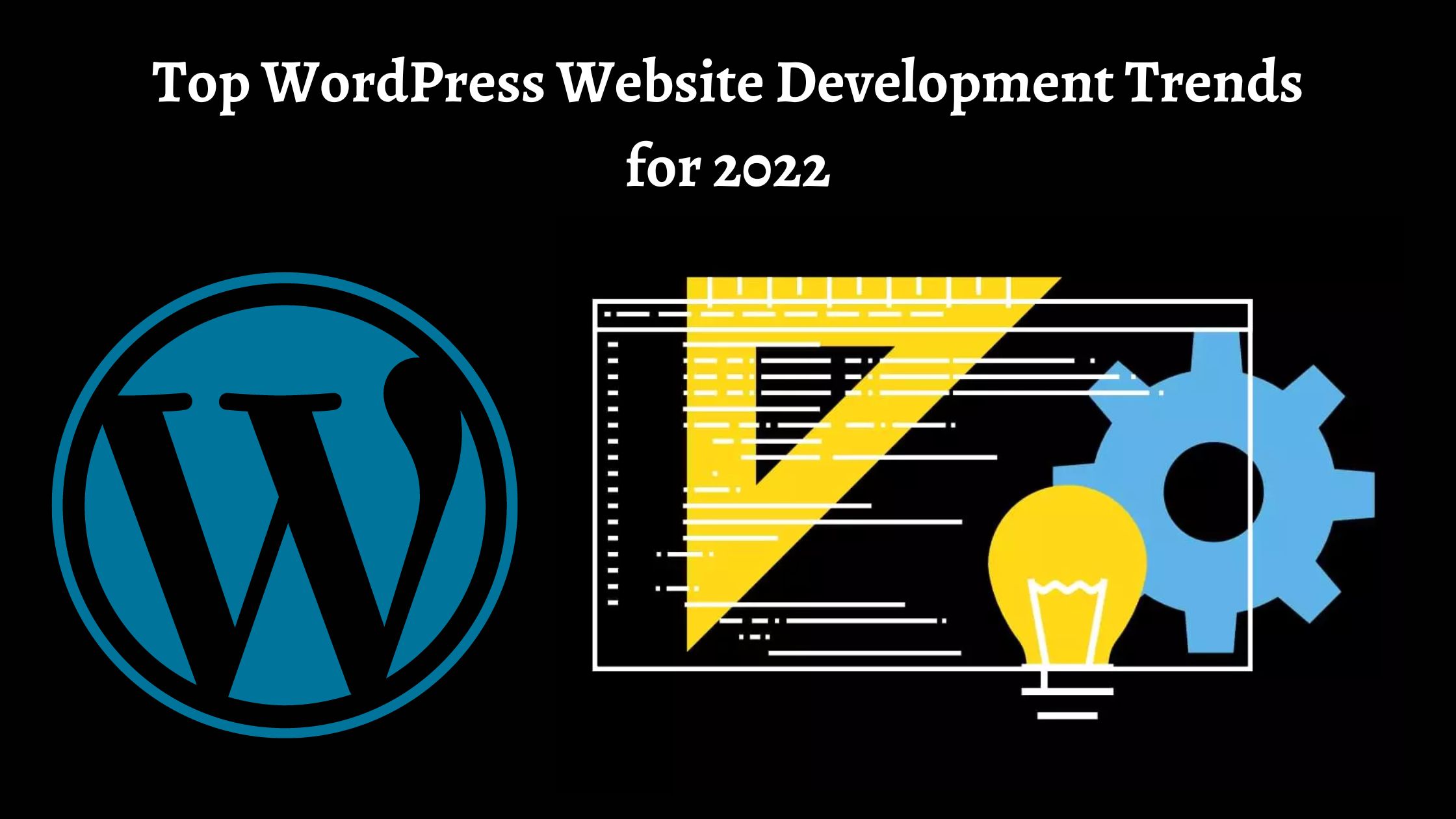 Top WordPress Website Development Trends for 2022 (1)