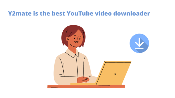 Y2mate is the best YouTube video downloader