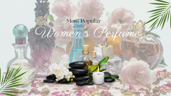 The Most Popular Women’s Perfumes Right Now
