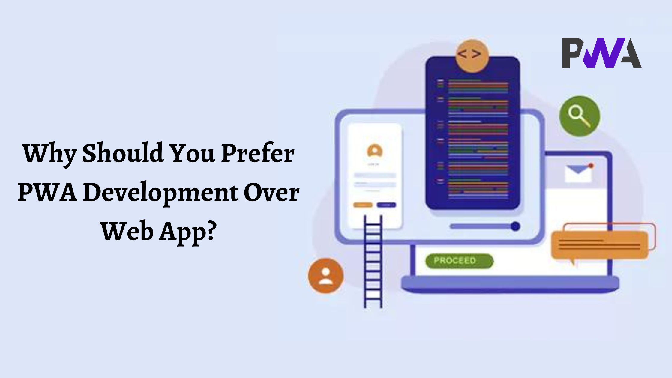 Why Should You Prefer PWA Development Over Web App