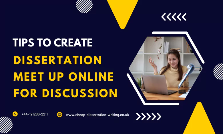 tips-to-create-dissertation-meet-up-online-for-discussion