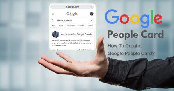 Add Me To Search: How To Create Your Google People Card