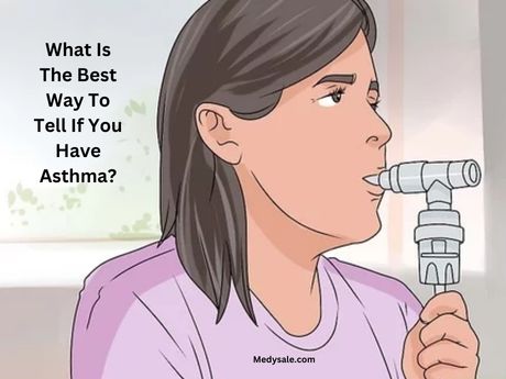 What Is The Best Way To Tell If You Have Asthma