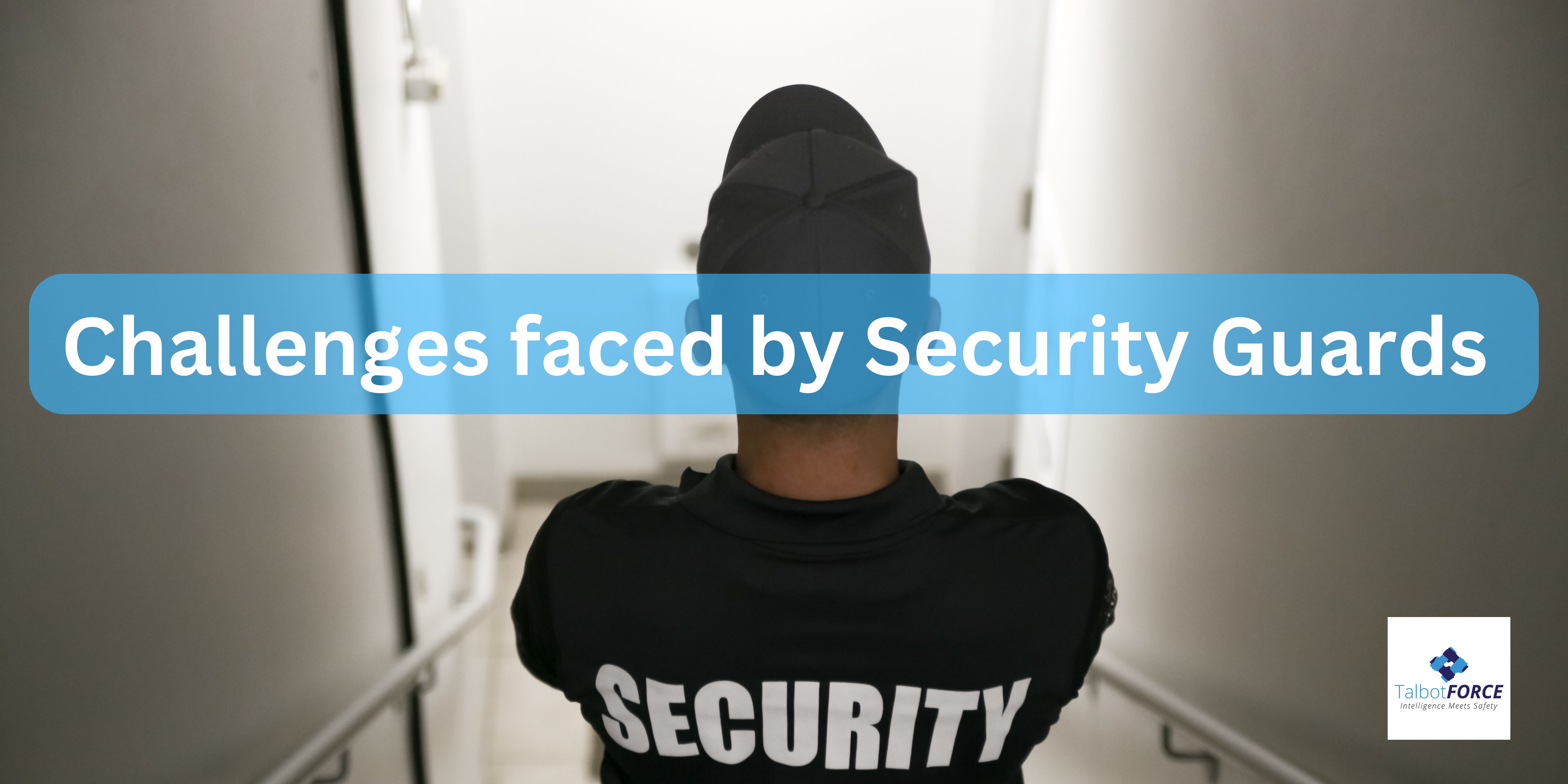 Challenges faced by Security Guards