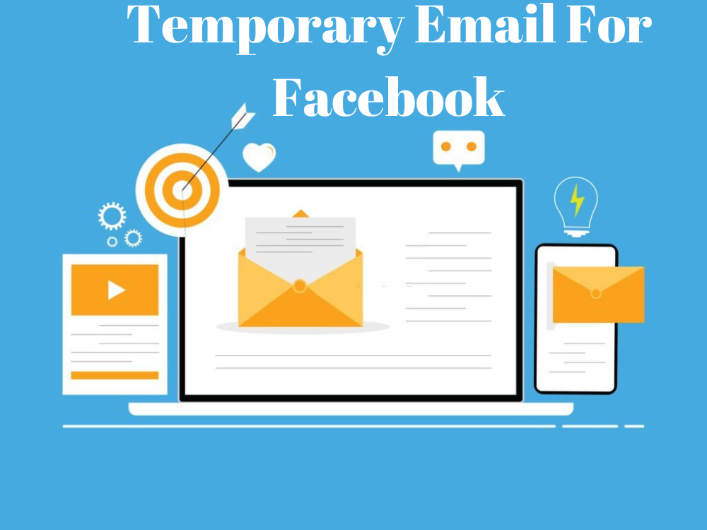 How To Use A Temporary Email Address For Facebook
