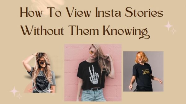 How To View Insta Stories Without Them Knowing