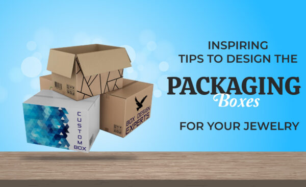 Inspiring Tips to design the packaging boxes for your jewelry￼