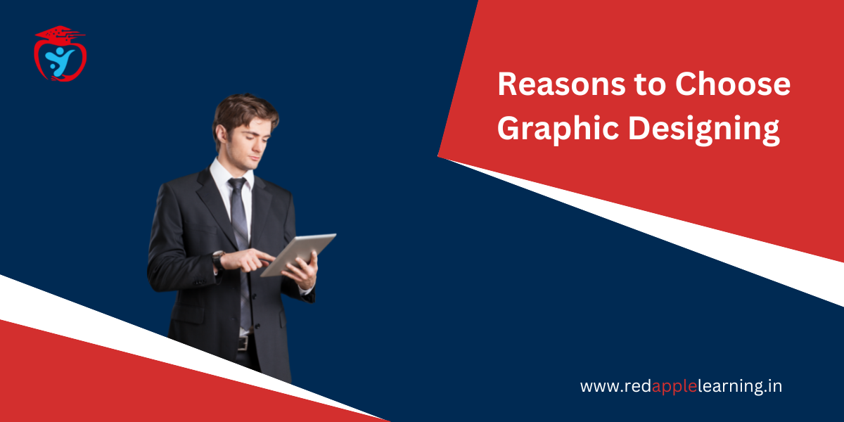 Reasons to choose graphic designing