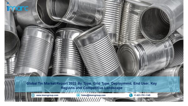 Tin Market Report, Outlook, Size, Trends, Forecast 2022-27