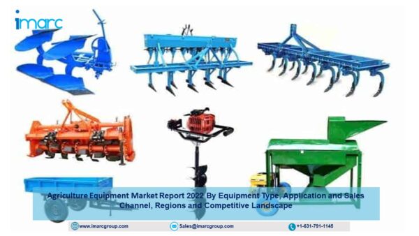 Agriculture Equipment Market Size, Upcoming Trends, Industry outlook and Forecast 2022-27