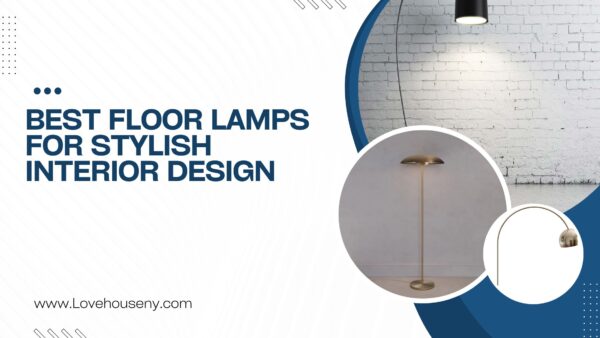 Best Floor Lamps For Stylish Interior Design
