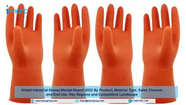 Industrial Gloves Market Demand, Size, Share, Opportunity 2022-27