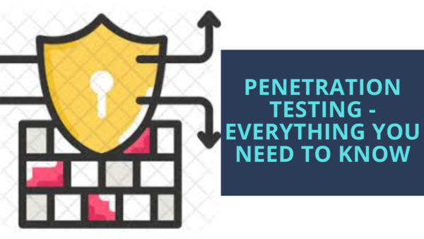 Penetration Testing – Everything YOU Need To Know