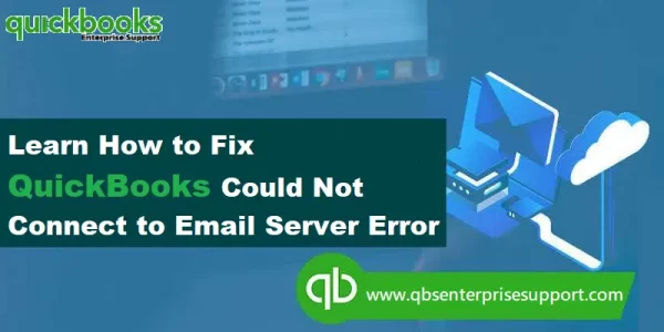 Resolving QuickBooks Could Not Connect to Email Server issue.
