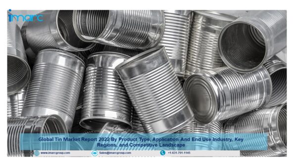 Tin Market Outlook, Price Trends, Industry Growth and Report 2022-27