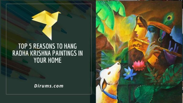 Top 5 Reasons to Hang Radha Krishna Paintings in Your Home