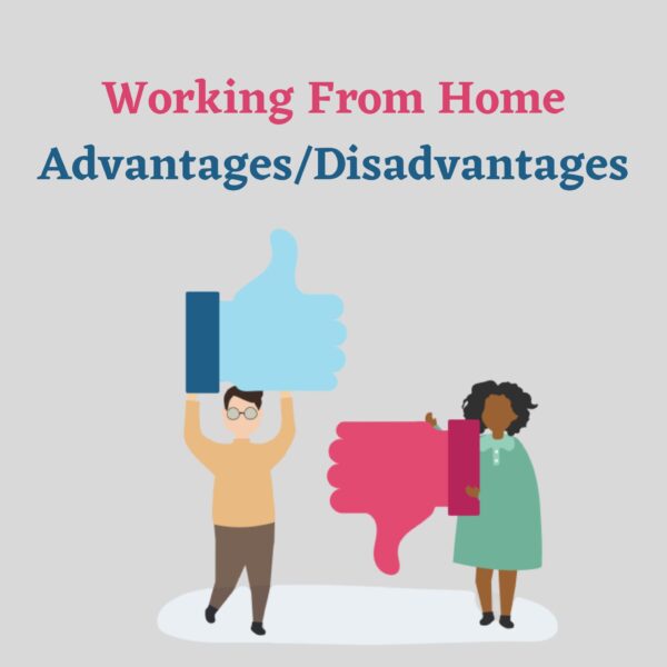 Working From Home Advantages and Disadvantages